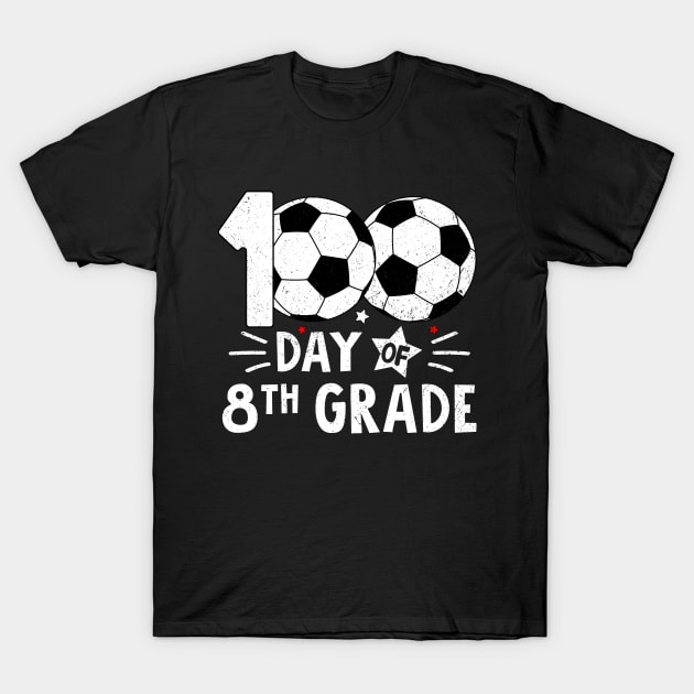 100 Days Of Eighth Grade Teacher 100th Day Of School Soccer T-Shirt by MetalHoneyDesigns